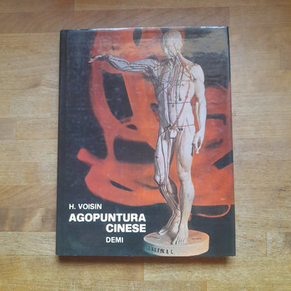 AGOPUNTURA CINESE. DOTT. H. VOISIN. DEMI EDITRICE 1973. 1° EDIZIONE ITALIANA DELLA 5° EDIZIONE FRANCESE.