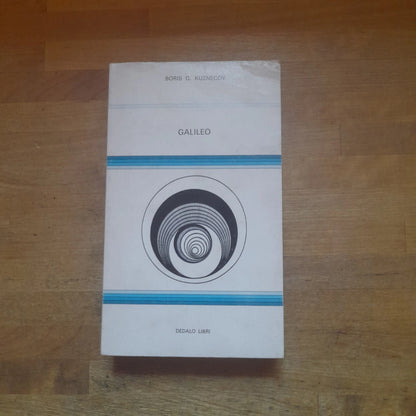 GALILEO. BORIS G. KUZNECOV. DEDALO LIBRI EDITORE, 1979. COLLANA: BIBLIOTECA DEDALO / 28. SERIE: "PROBLEMI DELLA SCIENZA".