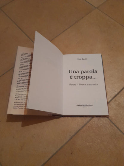 UNA PAROLA E' TROPPA... NONNO LIBERO RACCONTA. LINO BANFI. GREMESE EDITORE 2003. COLLANA: "DIALOGHI"