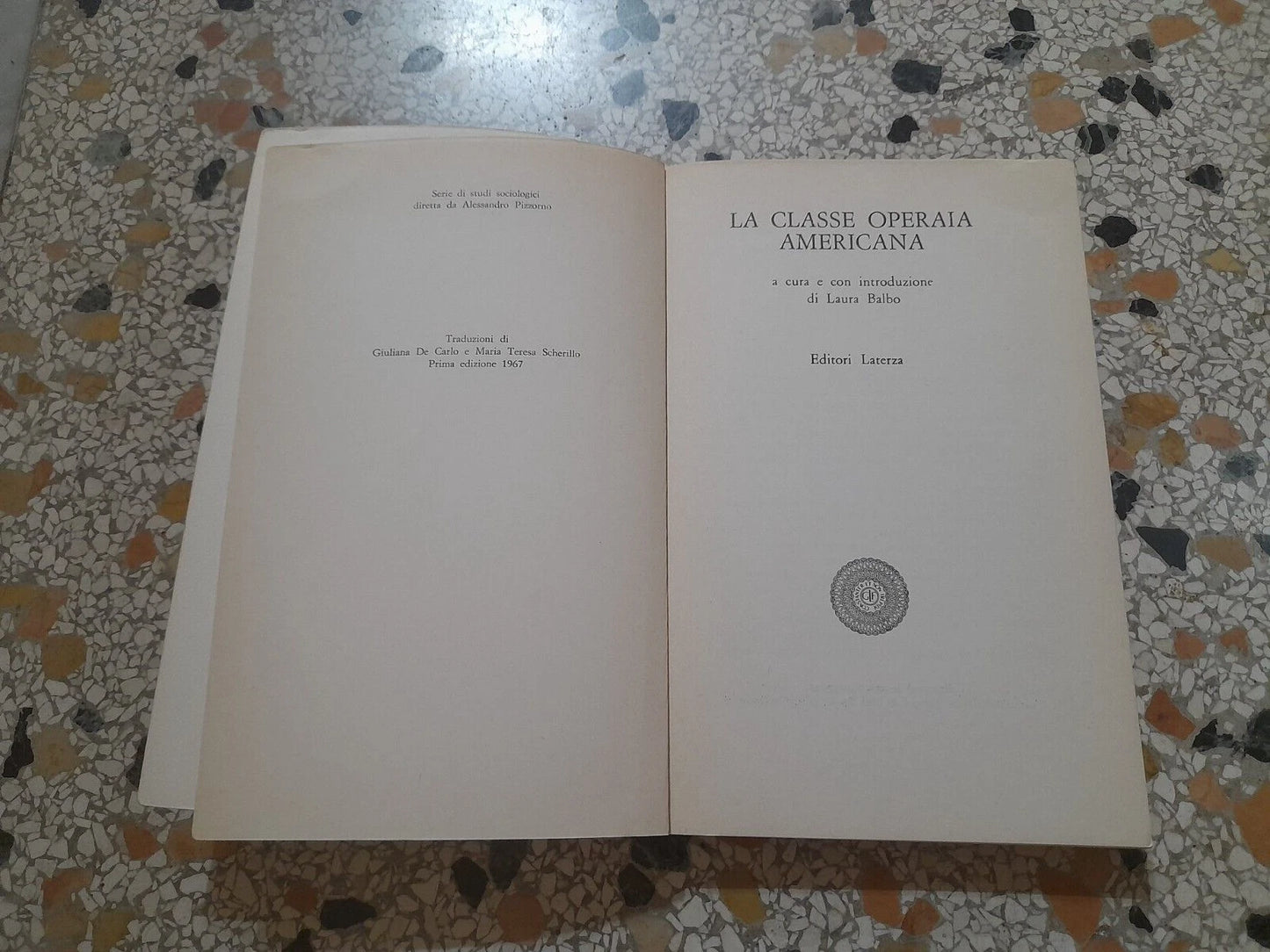 LA CLASSE OPERAIA AMERICANA. AA.VV. LATERZA EDITORI. COLLANA: LIBRI DEL TEMPO LATERZA 101. A CURA DI LAURA BALBO. 1° EDIZIONE 1967.