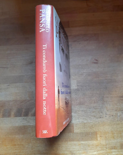 TI CONDURRO' FUORI DALLA NOTTE. GIAMPAOLO PANSA. SPERLING & KUPFER EDITORI. 1° EDIZIONE 1998. COLLANA: "NARRATIVA".