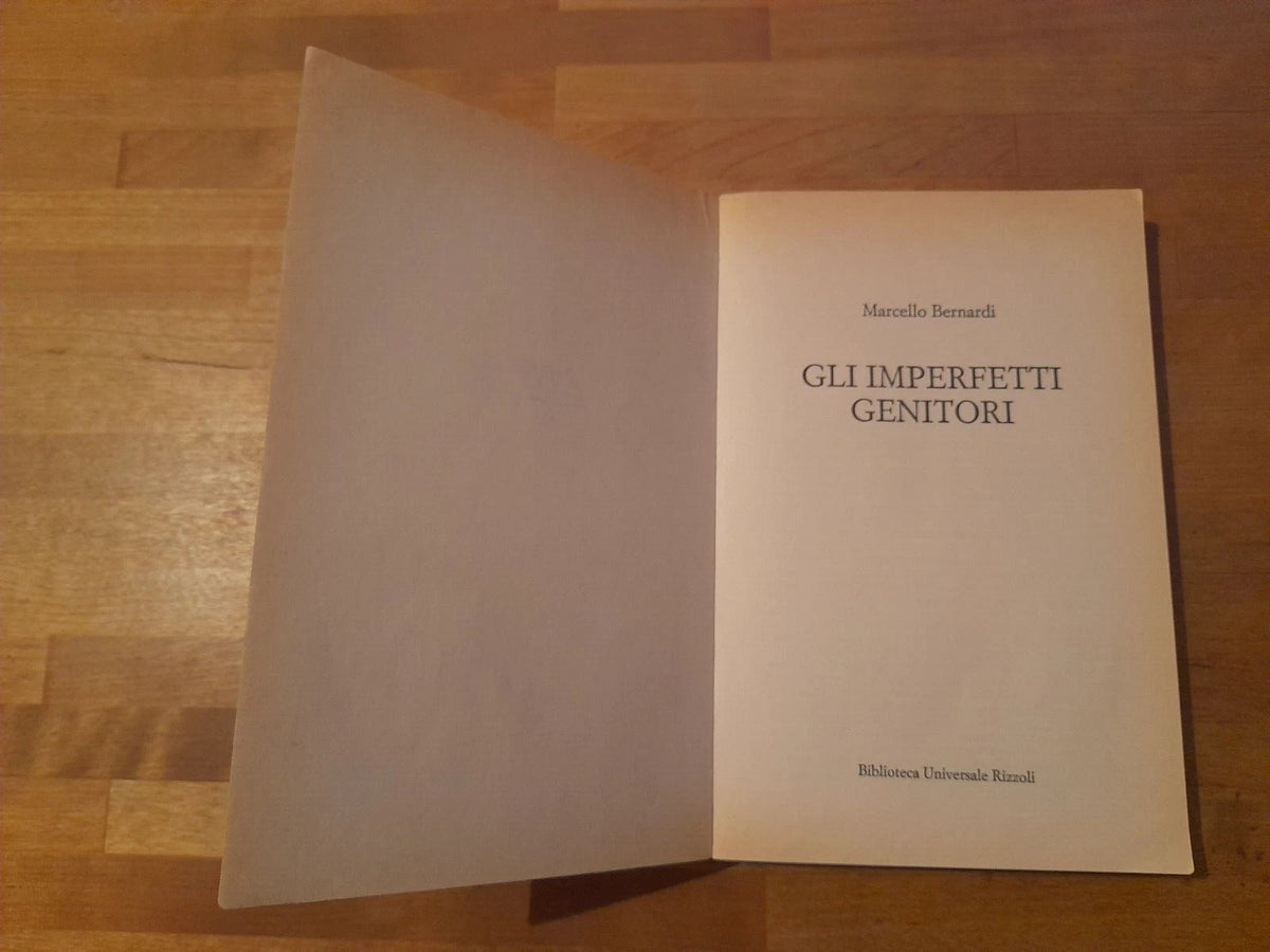 GLI IMPERFETTI GENITORI. MARCELLO BERNARDI. BUR/RIZZOLI EDITORE. COLLANA: SUPERSAGGI BUR 89. 3° EDIZIONE 1994.