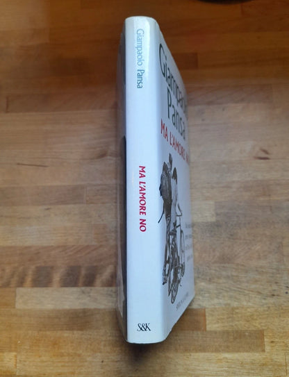 MA L'AMORE NO. GIAMPAOLO PANSA. SPERLING & KUPFER EDITORI. RISTAMPA 1994. COLLANA: "NARRATIVA".