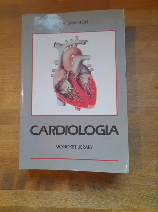CARDIOLOGIA. R. H. SWANTON. MONOKET LIBRARY. EDIZIONE 1991. CENTRO SCIENTIFICO EDITORE.