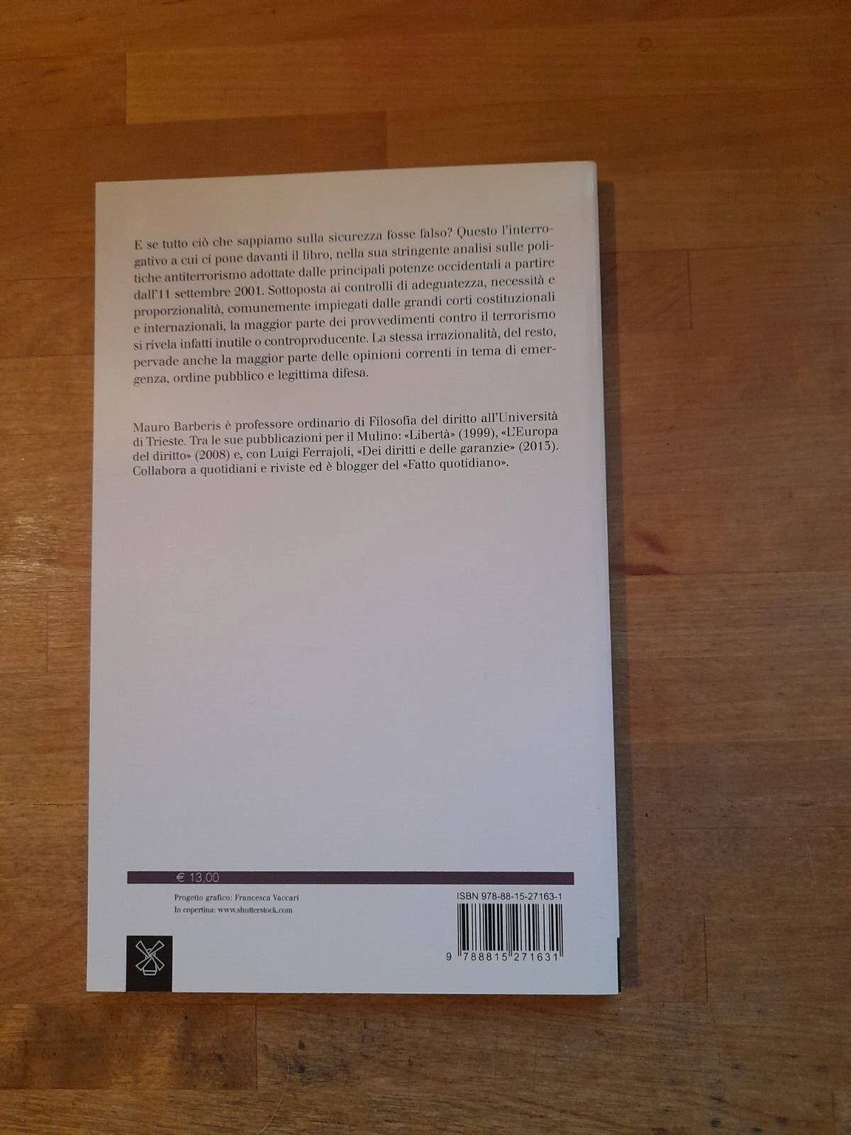 NON C'E' SICUREZZA SENZA LIBERTA'. MAURO BARBERIS. SOCIETA' EDITRICE IL MULINO. 1° EDIZIONE 2017. COLLANA: SAGGI 855.