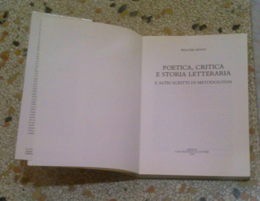 POETICA, CRITICA E STORIA LETTERARIA. WALTER BINNI. EDITRICE LE LETTERE. COLLANA: BIBLIOTHECA. 2° EDIZIONE 1993.