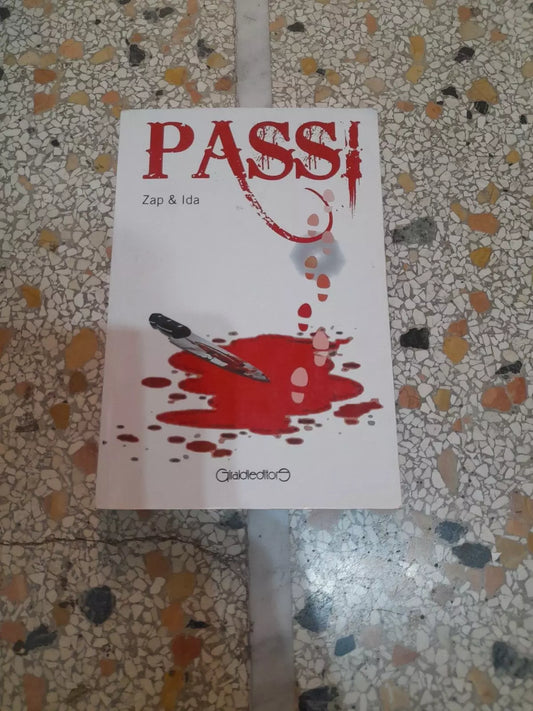 PASSI. ZAP & IDA. GIRALDI EDITORE. 1° EDIZIONE 2014.