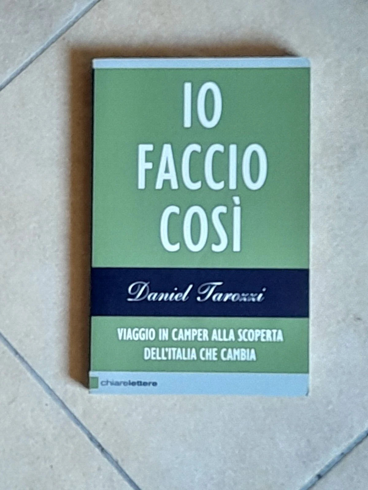 IO FACCIO COSI'. DANIEL TAROZZI. CHIARELETTERE EDITORE. 1° EDIZIONE OTTOBRE 2013.