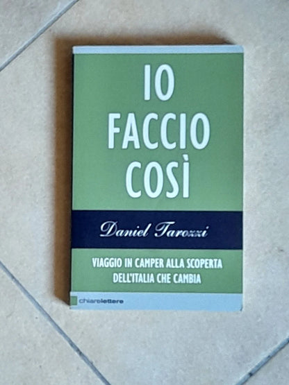 IO FACCIO COSI'. DANIEL TAROZZI. CHIARELETTERE EDITORE. 1° EDIZIONE OTTOBRE 2013.