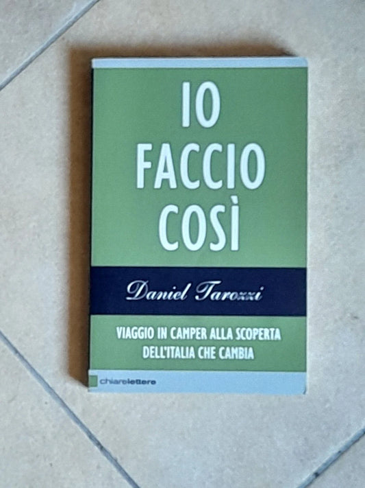 IO FACCIO COSI'. DANIEL TAROZZI. CHIARELETTERE EDITORE. 1° EDIZIONE OTTOBRE 2013.