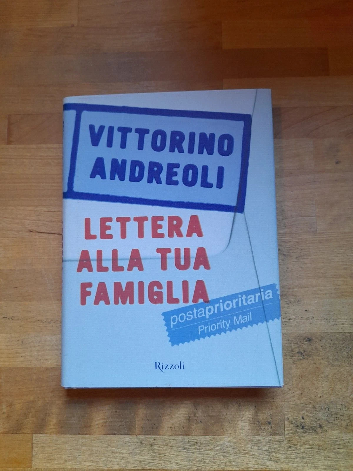 LETTERA ALLA TUA FAMIGLIA. VITTORINO ANDREOLI. RIZZOLI EDITORE. 1° EDIZIONE 2005.