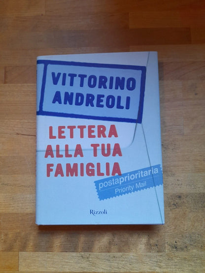 LETTERA ALLA TUA FAMIGLIA. VITTORINO ANDREOLI. RIZZOLI EDITORE. 1° EDIZIONE 2005.