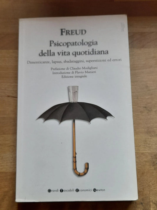 PSICOPATOLOGIA DELLA VITA QUOTIDIANA. SIGMUND FREUD. NEWTON COMPTON EDITORI. COLLANA: GRANDI TASCABILI ECONOMICI NEWTON 13. 4° RISTAMPA 2007.