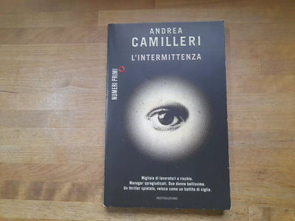 L'INTERMITTENZA. ANDREA CAMILLERI. MONDADORI EDITORE. COLLANA: NUMERI PRIMI. 1° EDIZIONE 2011.