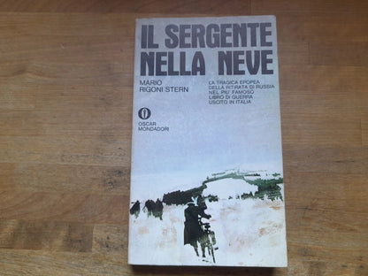IL SERGENTE NELLA NEVE. MARIO RIGONI STERN. OSCAR MONDADORI EDITORE. COLLANA: GLI OSCAR MONDADORI 200. IV EDIZIONE 1972.