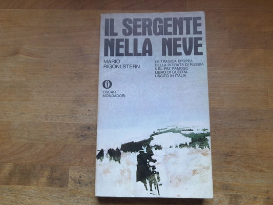 IL SERGENTE NELLA NEVE. MARIO RIGONI STERN. OSCAR MONDADORI EDITORE. COLLANA: GLI OSCAR MONDADORI 200. IV EDIZIONE 1972.