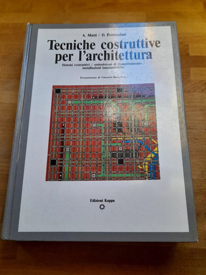 TECNICHE COSTRUTTIVE PER L'ARCHITETTURA. AMELIA MUTTI-DOMENICO PROVENZANI. EDIZIONI KAPPA 1989.