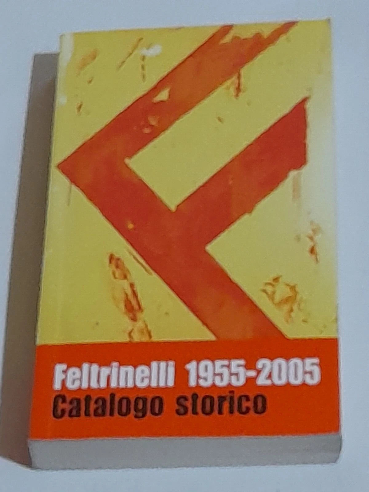 FELTRINELLI 1955-2005. CATALOGO STORICO. FELTRINELLI EDITORE, 2005. AA.VV.