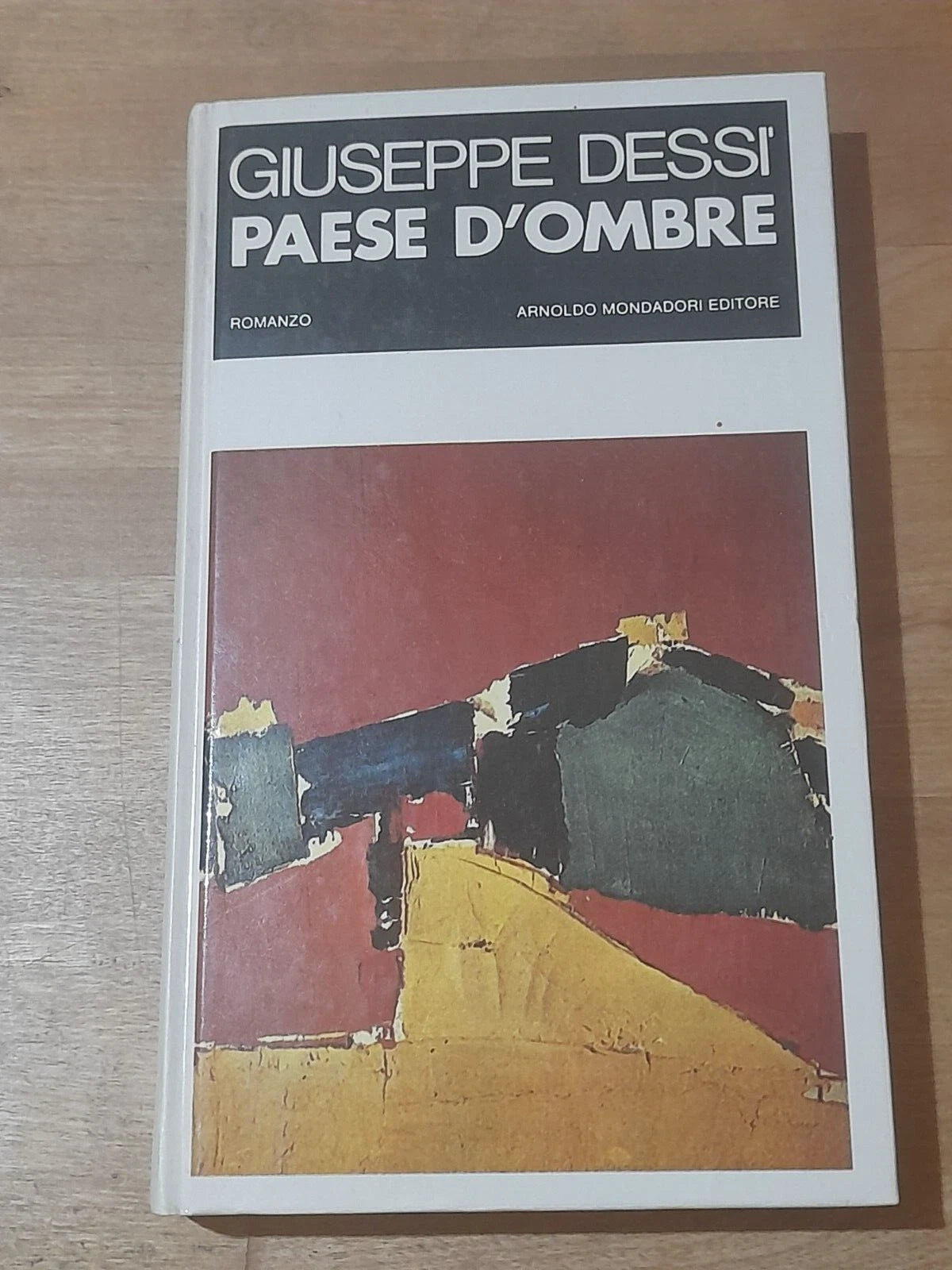 PAESE D'OMBRE. GIUSEPPE DESSI'. EDIZIONE SPECIALE C.D.E. SU LICENZA MONDADORI. RISTAMPA 1976. COLLANA: I GRANDI PREMI LETTERARI ITALIANI: I PREMI STREGA.
