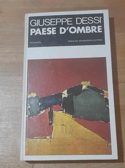 PAESE D'OMBRE. GIUSEPPE DESSI'. EDIZIONE SPECIALE C.D.E. SU LICENZA MONDADORI. RISTAMPA 1976. COLLANA: I GRANDI PREMI LETTERARI ITALIANI: I PREMI STREGA.