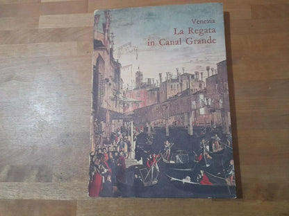 VENEZIA LA REGATA IN CANAL GRANDE. COMPOSIZIONE POETICA IN DIALETTO VENEZIANO. 2° EDIZIONE 1974.