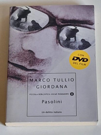 PASOLINI. MARCO TULLIO GIORDANA. MONDADORI EDITORE. COLLANA: PICCOLA BIBLIOTECA MONDADORI 444. 1° EDIZIONE 2005.