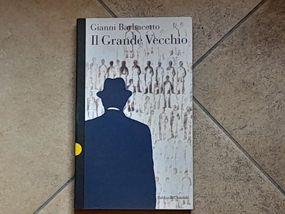 IL GRANDE VECCHIO. GIANNI BARBACETTO. BALDINI & CASTOLDI EDITORI. RISTAMPA 1993. COLLANA::GIALLO &NERO 8