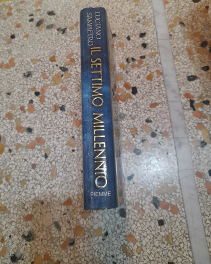 IL SETTIMO MILLENNIO. LA RIVOLUZIONARIA INTERPRETAZIONE DELLE PROFEZIE DI NOSTRADAMUS. LUCIANO SAMPIETRO. PIEMME EDITORE. 1° EDIZIONE 1999.