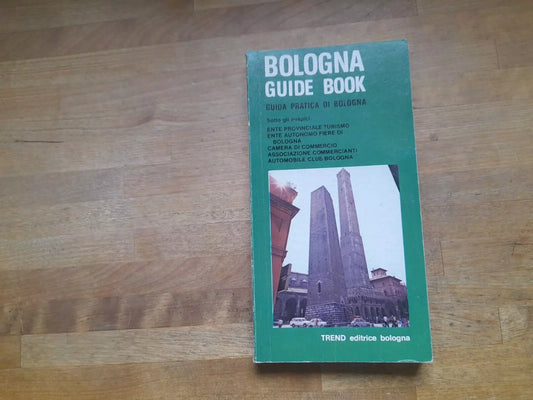BOLOGNA GUIDE BOOK. GUIDA PRATICA DI BOLOGNA. TREND EDITRICE. 1° EDIZIONE 1978. ITALIANO-INGLESE-FRANCESE-TEDESCO.