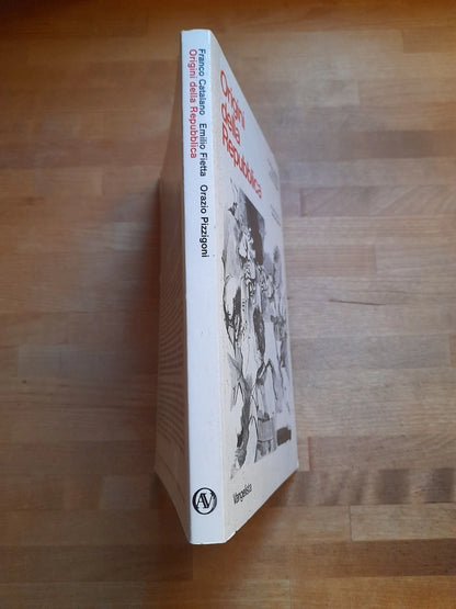 ORIGINI DELLA REPUBBLICA. FRANCO CATALANO - EMILIO FIETTA - ORAZIO PIZZIGONI. EDITORE VANGELISTA. 1° EDIZIONE 1983. SERIE: RESISTENZA ITALIANA N° 38.