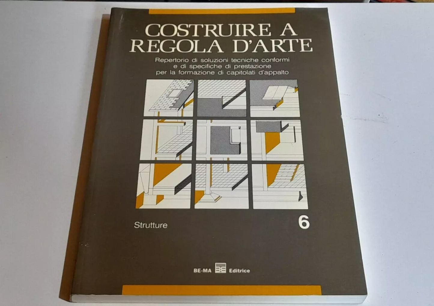 COSTRUIRE A REGOLA D'ARTE. FRANCO LANDINI - RICCARDO RODA. 1° EDIZIONE 1992. BE-MA EDITRICE. COLLANA: STRUTTURE VOLUME 6.