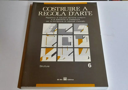 COSTRUIRE A REGOLA D'ARTE. FRANCO LANDINI - RICCARDO RODA. 1° EDIZIONE 1992. BE-MA EDITRICE. COLLANA: STRUTTURE VOLUME 6.