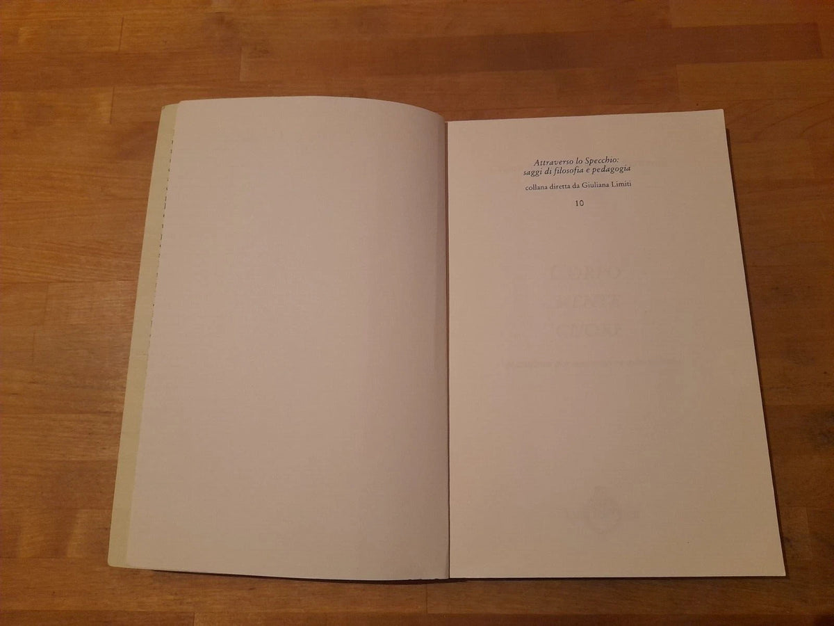 CORPO MENTE CUORE. MANIFESTO PER UNA NUOVA EDUCAZIONE. CESARE BARRIOLI - MARCELLO BERNARDI. LUNI EDITRICE. RISTAMPA 1998. COLLANA: ATTRAVERSO LO SPECCHIO: SAGGI DI FILOSOFIA E PEDAGOGIA 10.