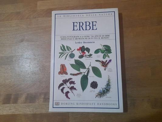ERBE. GUIDA FOTOGRAFICA A OLTRE 700 SPECIE DI ERBE MEDICINALI. LESLEY BREMNESS - DORLING KINDERSLEY. EDIZIONE SPECIALE PUBBLICATA SU LICENZA DI DORLING KINDERSLEY LIMITED, LONDON, 2004. COLLANA: LA BIBLIOTECA DELLA NATURA.