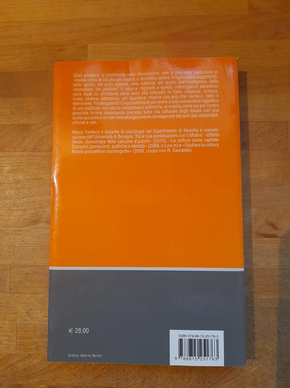 LA CULTURA CHE CONTA. MISURARE OGGETTI E PRATICHE CULTURALI. MARCO SANTORO. SOCIETA' EDITRICE IL MULINO. COLLANA: CULTURA IN ITALIA. 1° EDIZIONE 2014.