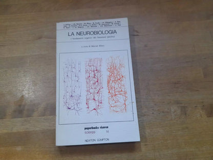 LA NEUROBIOLOGIA. I FONDAMENTI ORGANICI DEI FENOMENI PSICHICI. MARCEL BLANC + AA.VV. NEWTON COMPTON EDITORI. 1° EDIZIONE 1978. COLLANA: PAPERBACKS RICERCA SCIENZE 14.