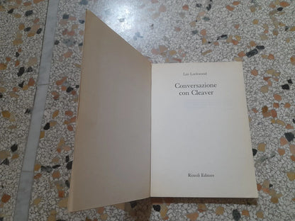 CONVERSAZIONE CON CLEAVER. LEE LOCKWOOD. RIZZOLI EDITORE. RISTAMPA 1972.
