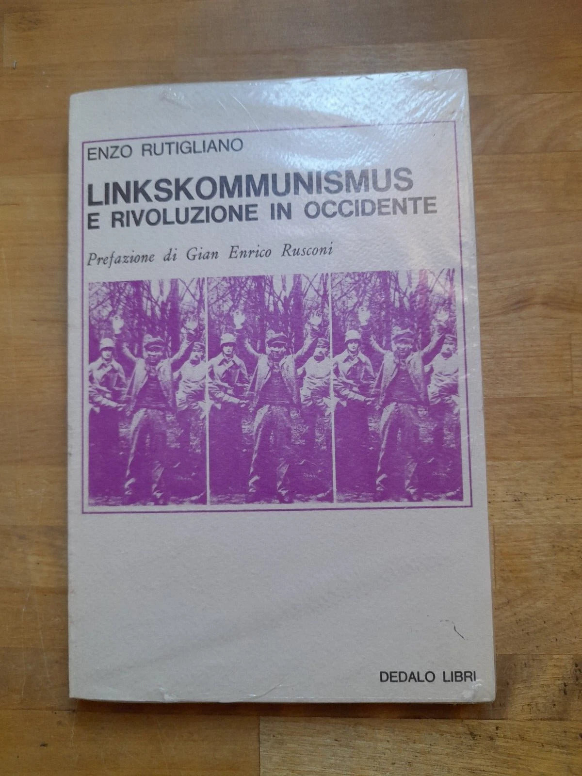LINKSKOMMUNISMUS E RIVOLUZIONE IN OCCIDENTE. ENZO RUTIGLIANO. DEDALO LIBRI EDITORE, 1974. COLLANA: SAGGI / DEDALO 18.