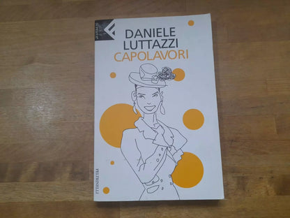 CAPOLAVORI. DANIELE LUTTAZZI. 1° EDIZIONE 2002 NELL' "UNIVERSALE ECONOMICA" - SUPER UE.