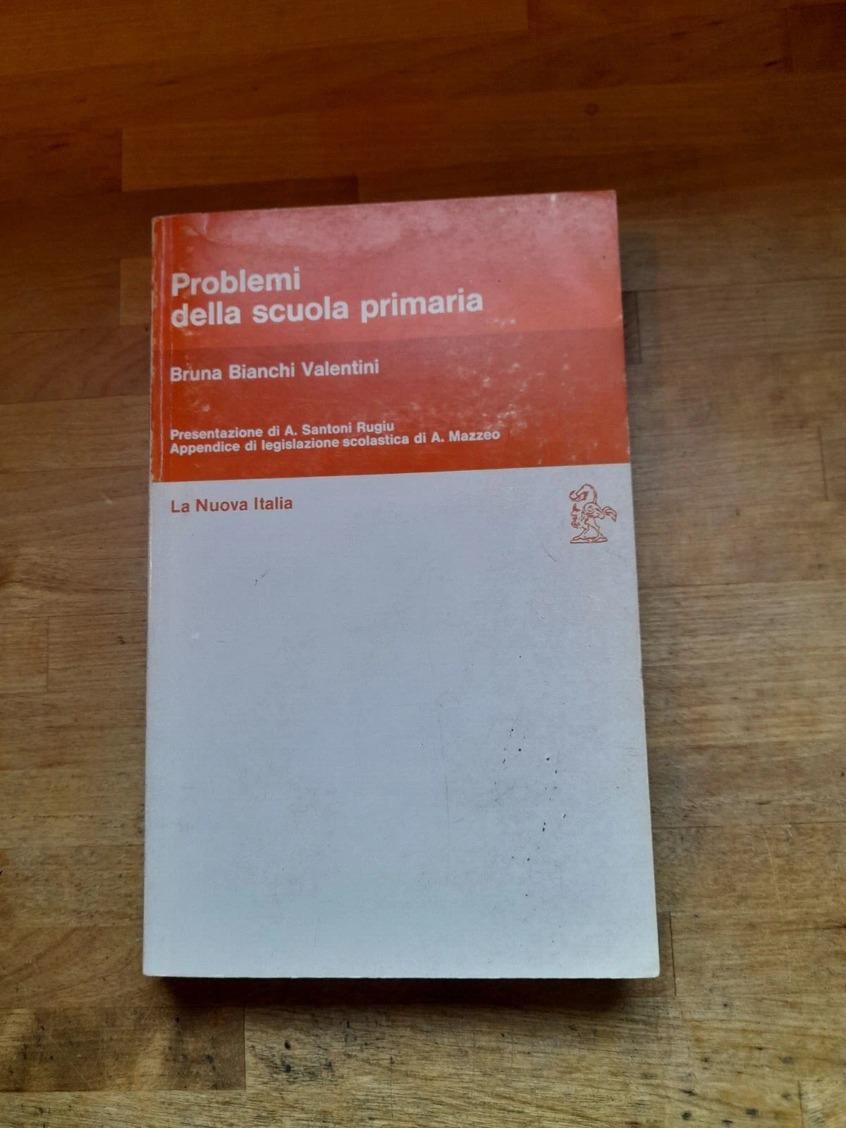 PROBLEMI DELLA SCUOLA PRIMARIA. BRUNA BIANCHI VALENTINI. LA NUOVA ITALIA EDITRICE. 2° RISTAMPA 1982. COLLANA: EDUCATORI ANTICHI E MODERNI 338.