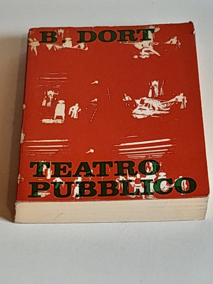 TEATRO PUBBLICO. 1953-1966. BERNARD DORT. MARSILIO EDITORE.  1° EDIZIONE ITALIANA 1967. COLLANA: SAGGI - NUOVA SERIE / 6 TEATRO, CINEMA E MUSICA.
