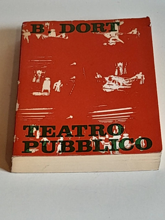 TEATRO PUBBLICO. 1953-1966. BERNARD DORT. MARSILIO EDITORE.  1° EDIZIONE ITALIANA 1967. COLLANA: SAGGI - NUOVA SERIE / 6 TEATRO, CINEMA E MUSICA.