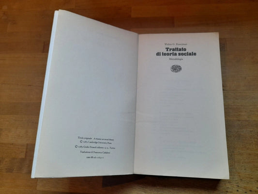 TRATTATO DI TEORIA SOCIALE. METODOLOGIA. WALTER G. RUCIMAN. EINAUDI EDITORE, 1989. COLLANA: PAPERBACKS 201.