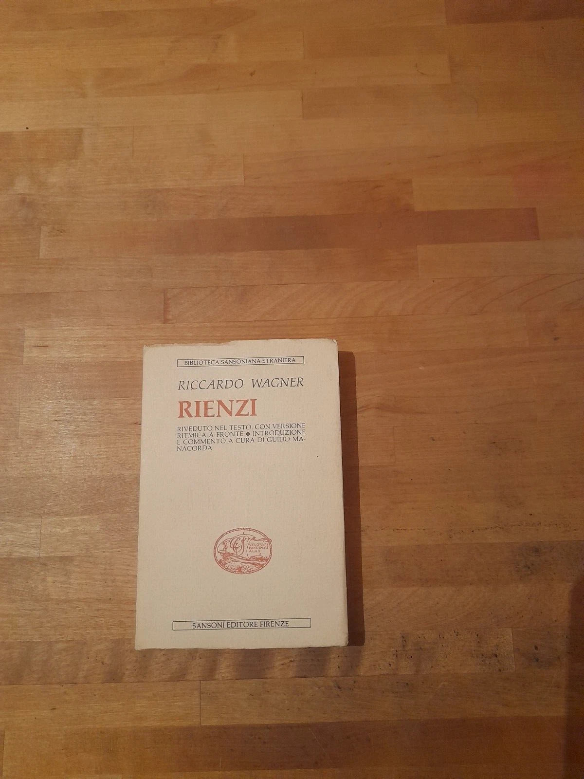 RIENZI. RICCARDO WAGNER. SANSONI EDITORE. RISTAMPA 1984. COLLANA: BIBLIOTECA SANSONIANA STRANIERA.
