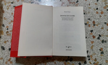 DONNE DI CUORI. DUEMILA ANNI DI AMORE E POTERE. BRUNO VESPA. RAI ERI MONDADORI. 1° EDIZIONE 2006. COLLEZIONE: I LIBRI DI BRUNO VESPA.