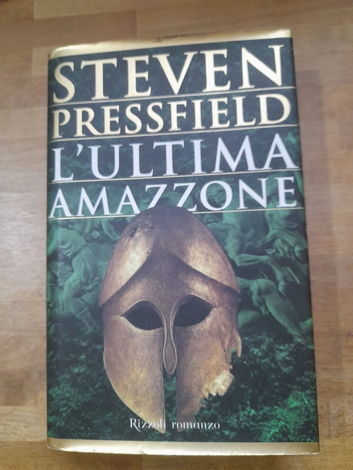 L'ULTIMA AMAZZONE. STEVEN PRESSFIELD. RIZZOLI EDITORE. 1° EDIZIONE OTTOBRE 2002. COLLANA: LA SCALA.
