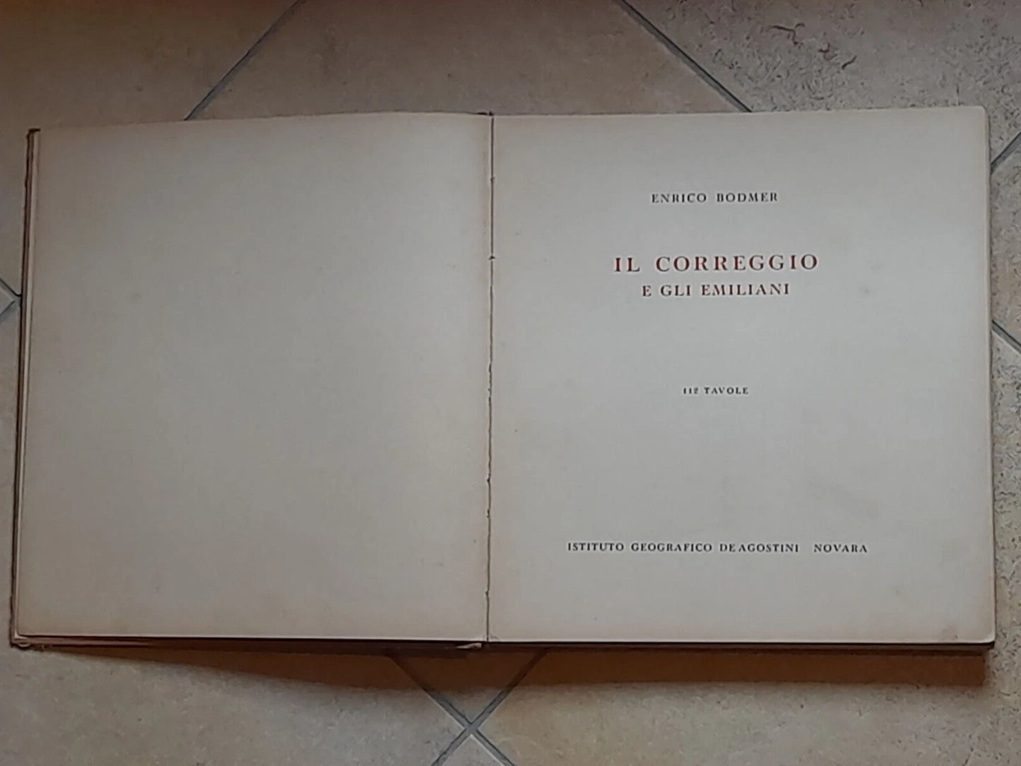 IL CORREGGIO E GLI EMILIANI. STORIA DELLA PITTURA ITALIANA. ENRICO BODMER. DE AGOSTINI EDITORE. 1° EDIZIONE 1943.