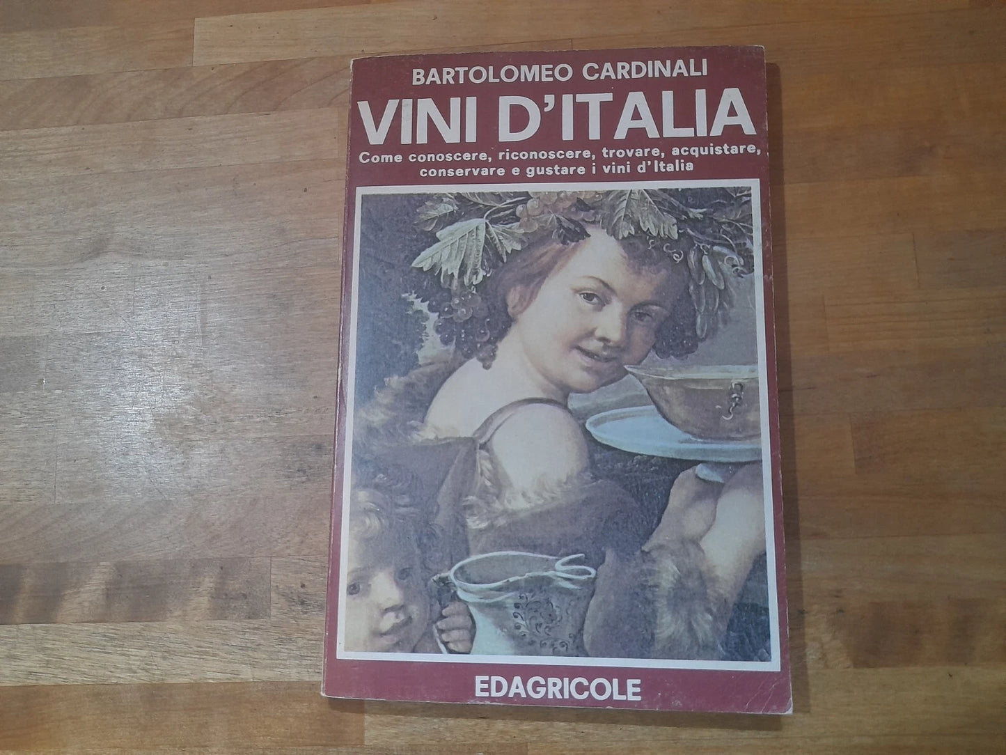 VINI D'ITALIA. BARTOLOMEO CARDINALI. EDAGRICOLA EDIZIONE 1978. COLLANA: BIBLIOTECA DI VITICOLTURA. EDIZIONE FUORI COMMERCIO.