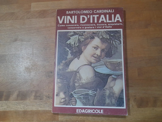 VINI D'ITALIA. BARTOLOMEO CARDINALI. EDAGRICOLA EDIZIONE 1978. COLLANA: BIBLIOTECA DI VITICOLTURA. EDIZIONE FUORI COMMERCIO.
