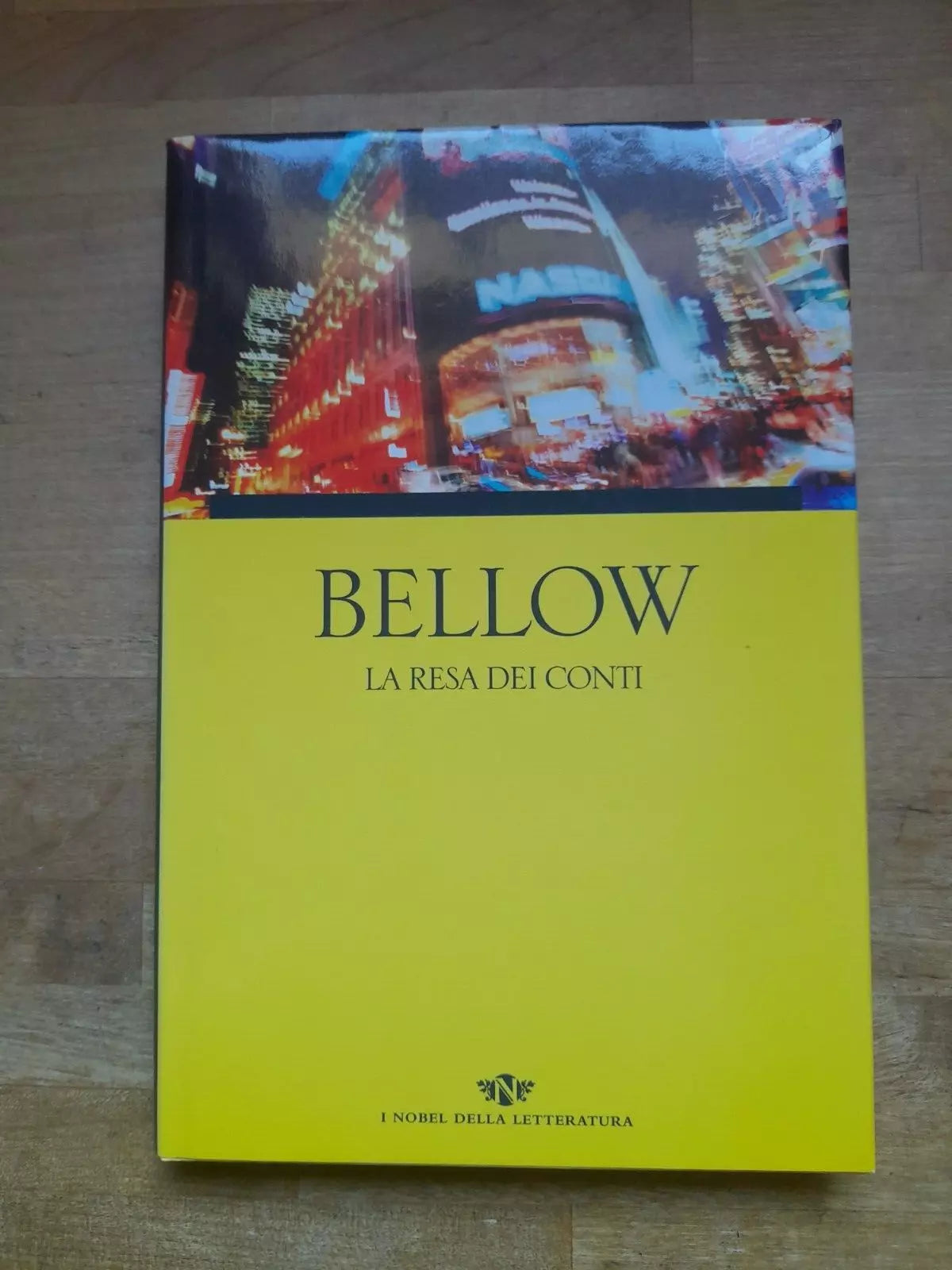 LA RESA DEI CONTI. SAUL BELLOW. EDIZIONE SPECIALE FAMIGLIA CRISTIANA SU LICENZA MONDADORI, 2000. COLLANA: I NOBEL DELLA LETTERATURA.